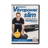 Vibrapower Slim Whole Body Workout DVD Vol I - approx 20 min